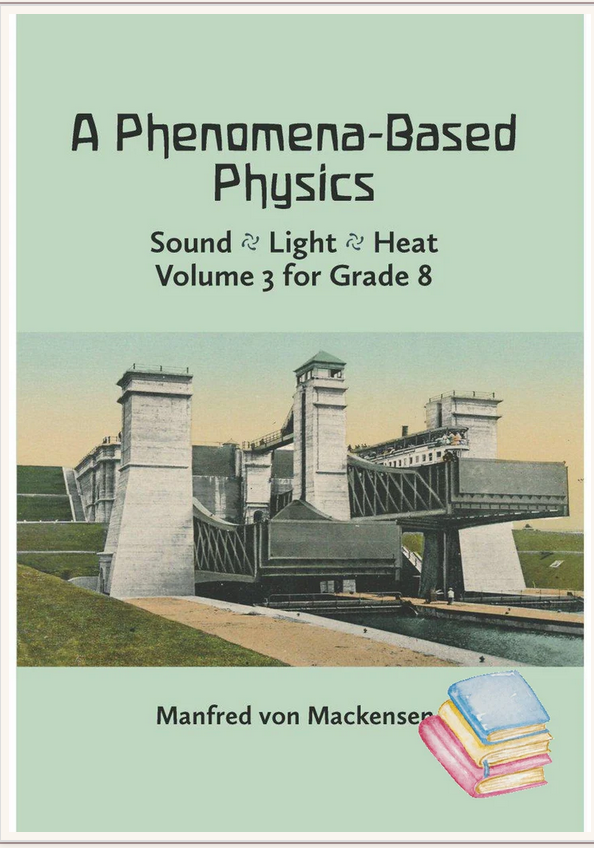A Phenomena Based Physics Vol 3 Grade 8 Manfred von Mackensen