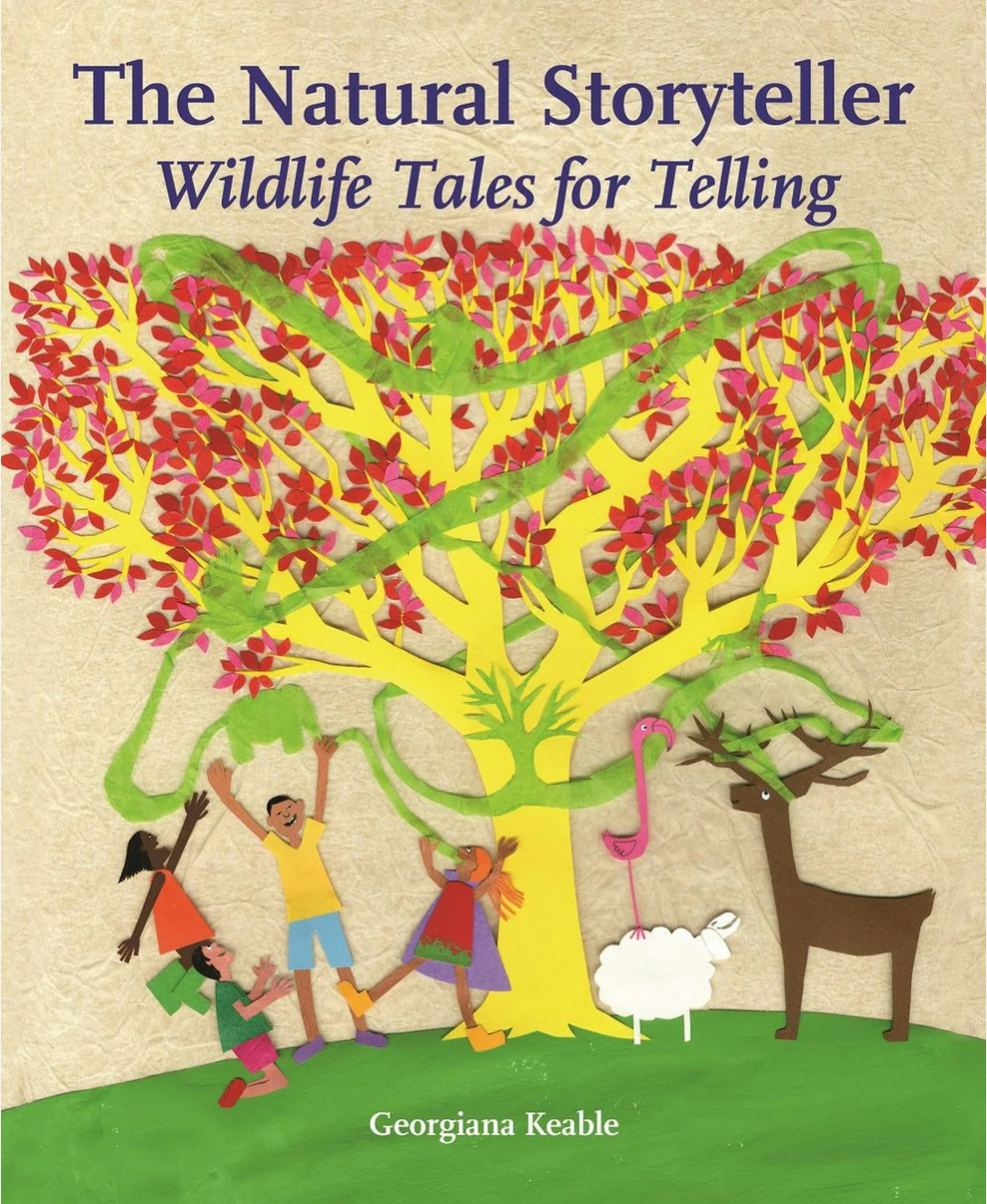 The Natural Storyteller Wildlife Tales for Telling by Georgiana Keable