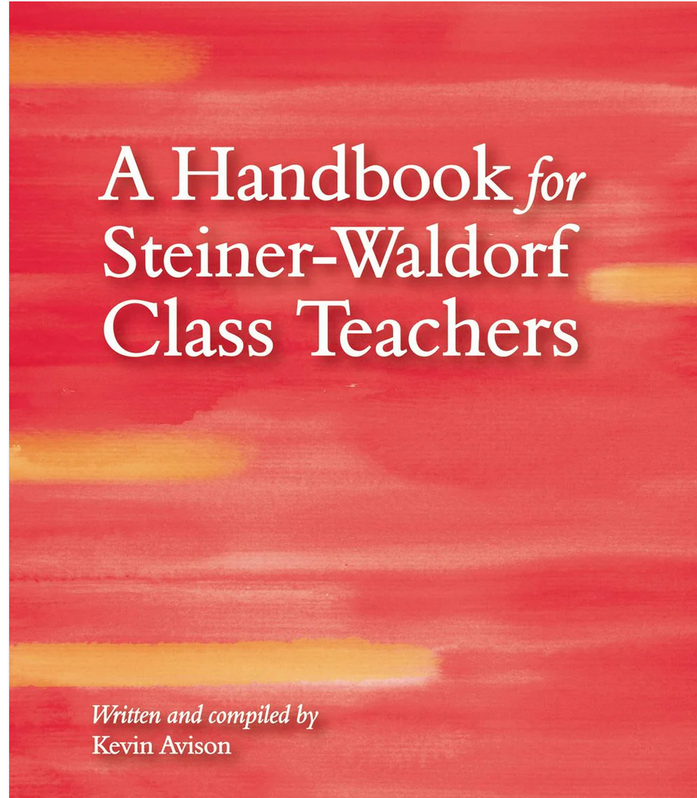 A Handbook for Steiner-Waldorf Class Teachers by Kevin Avison