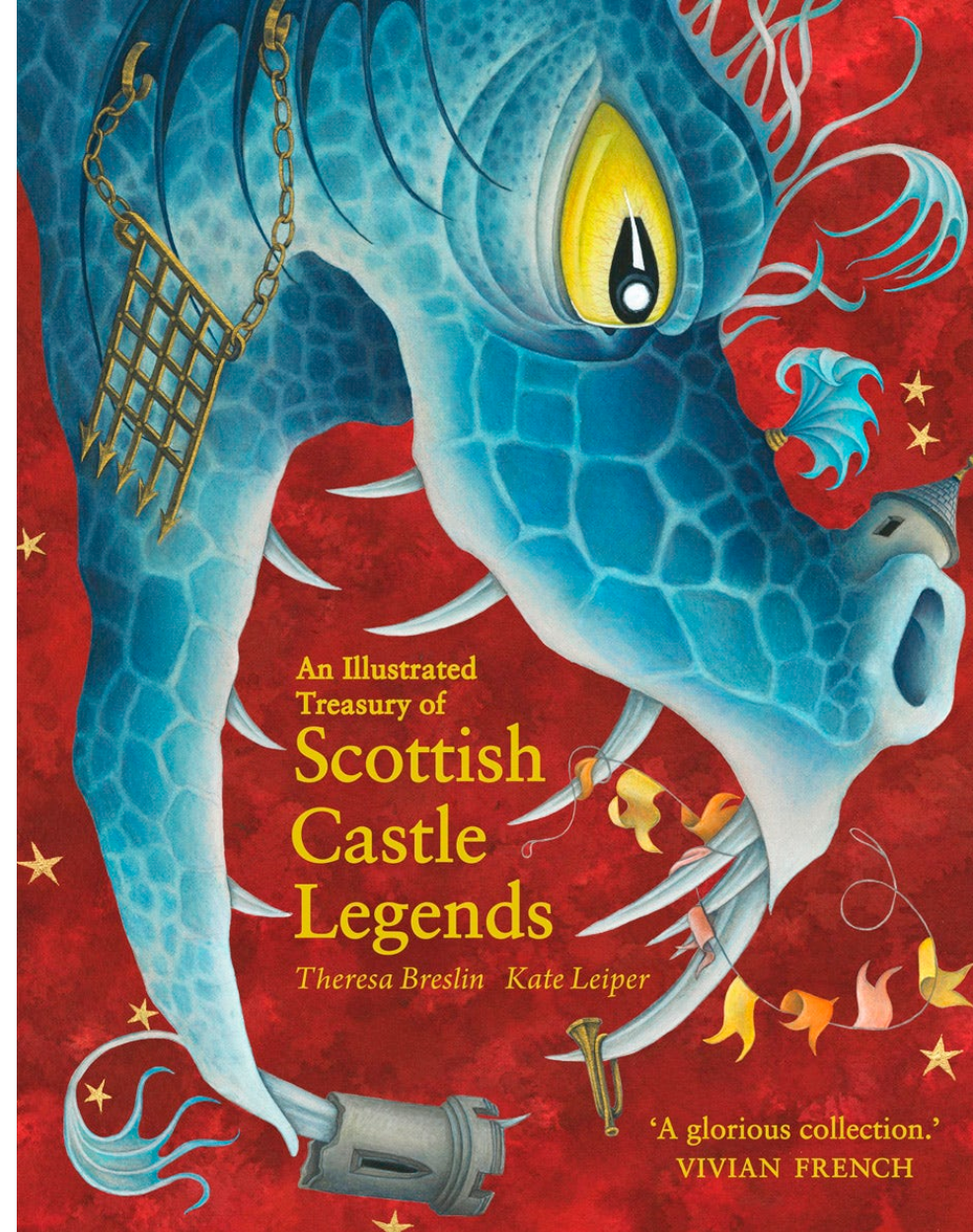 An Illustrated Treasury of Scottish Castle Legends by Theresa Breslin Illustrated by Kate Leiper