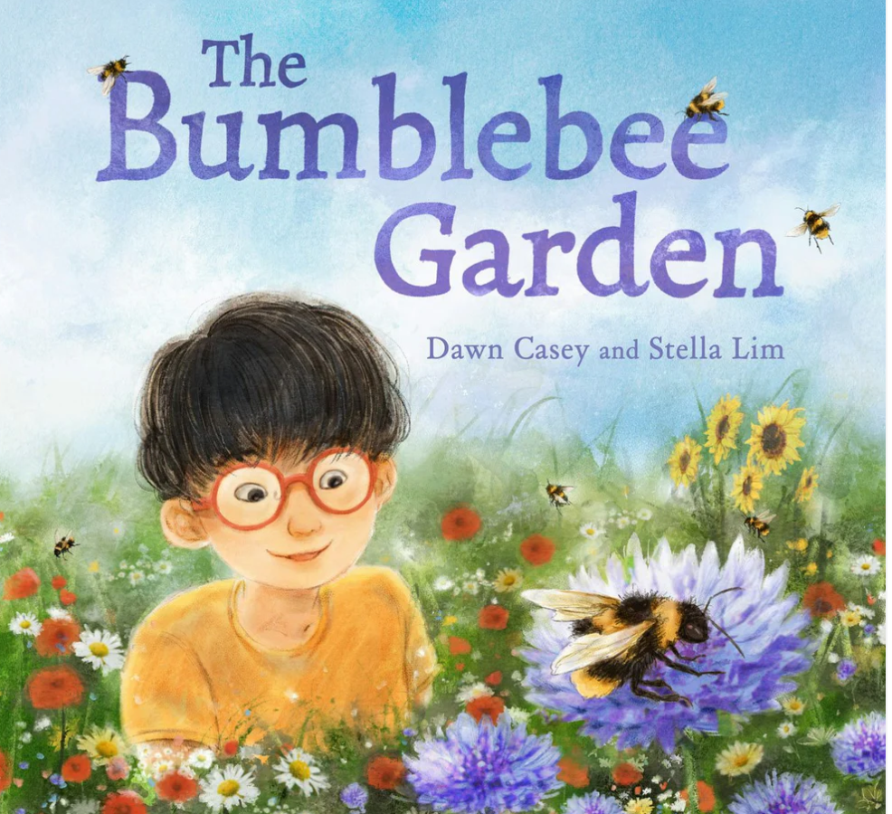 The Bumblebee Garden by Dawn Casey Illustrated by Stella Lim