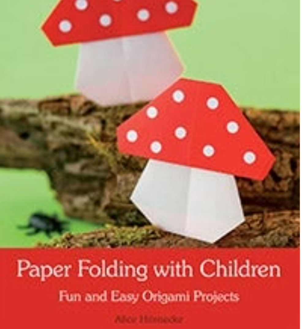 Paper Folding with Children Fun and Easy Origami Projects by Alice Hörnecke Translated by Anna Cardwell