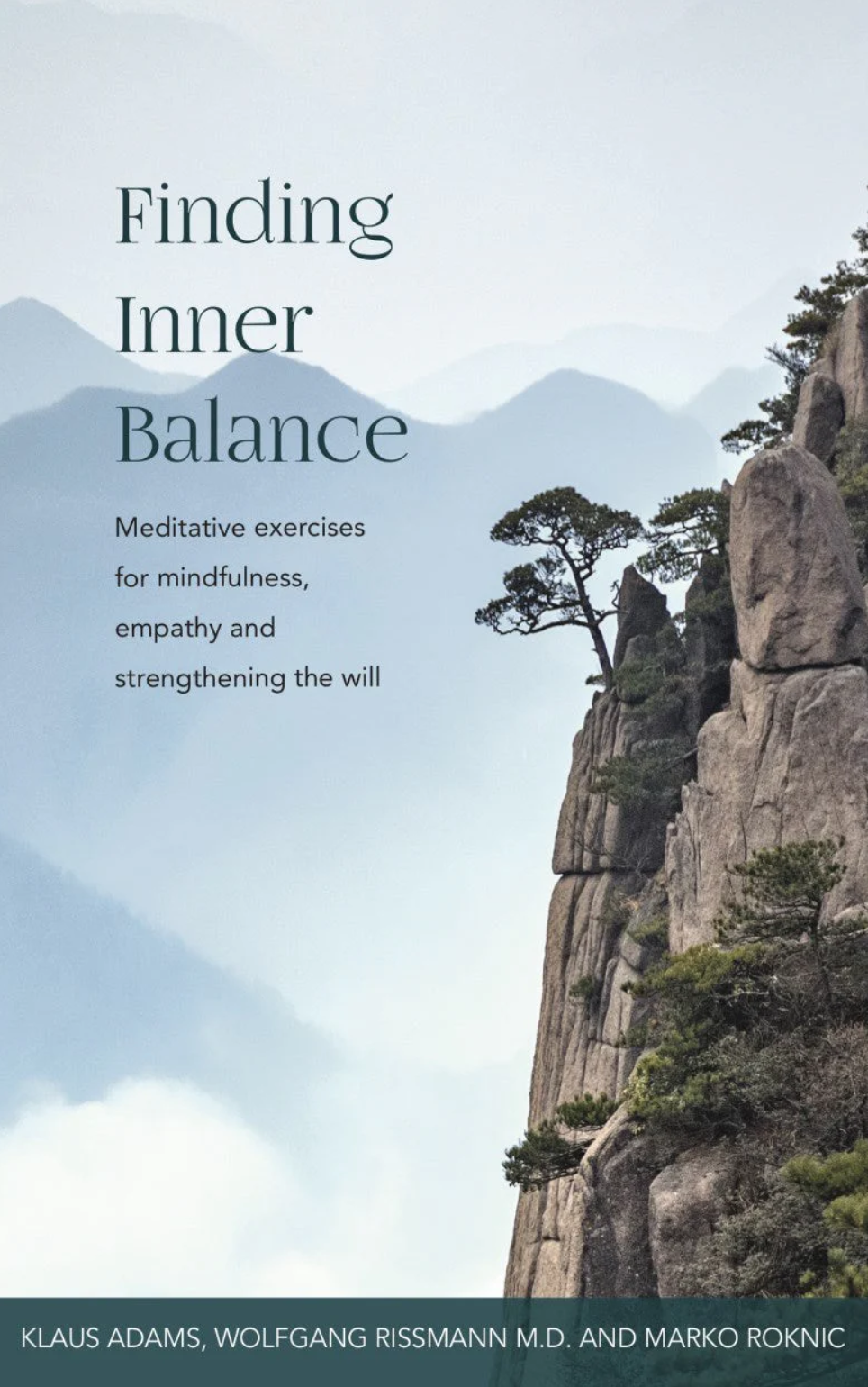 Finding Inner Balance Meditative Exercises for Mindfulness, Empathy and Strengthening the Will