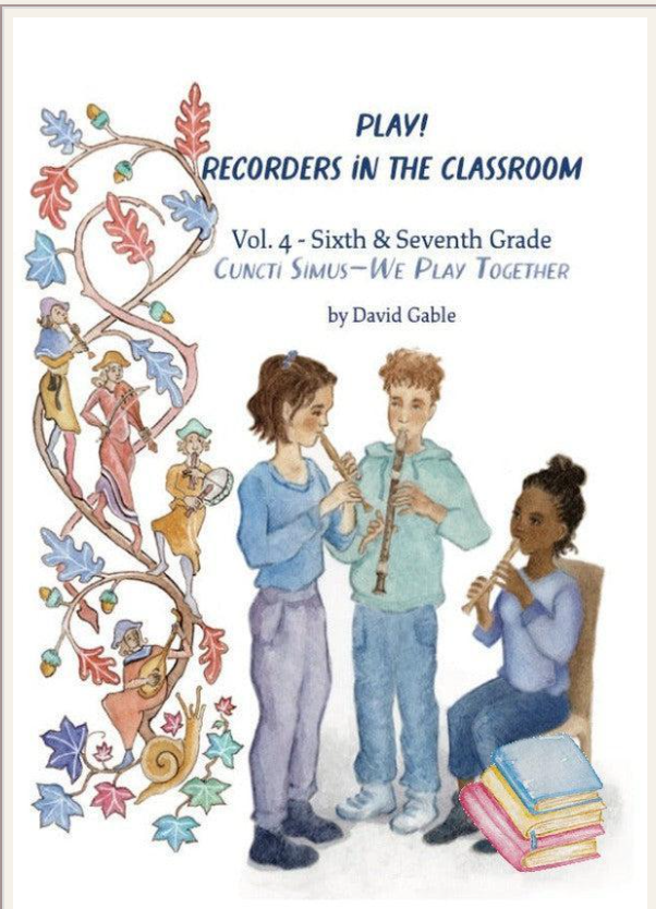 Play! Recorders in the Classroom Vol. 4 - Grade 6 & 7th grade Teacher Guidebook