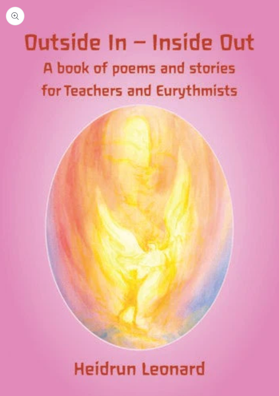 Outside In - Inside Out A Book of Poems and Stories for Teachers and Eurythmists by Heidrun Leonard