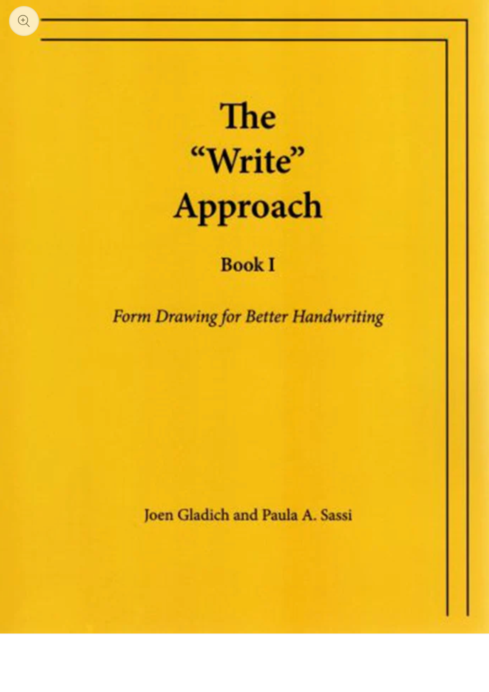 The "Write" Approach Form Drawing for Better Handwriting 1 by Joen Gladich and Paula A. Sassi