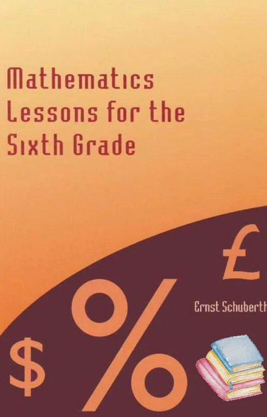 Mathematics Lessons for the Sixth Grade by Ernst Schuberth