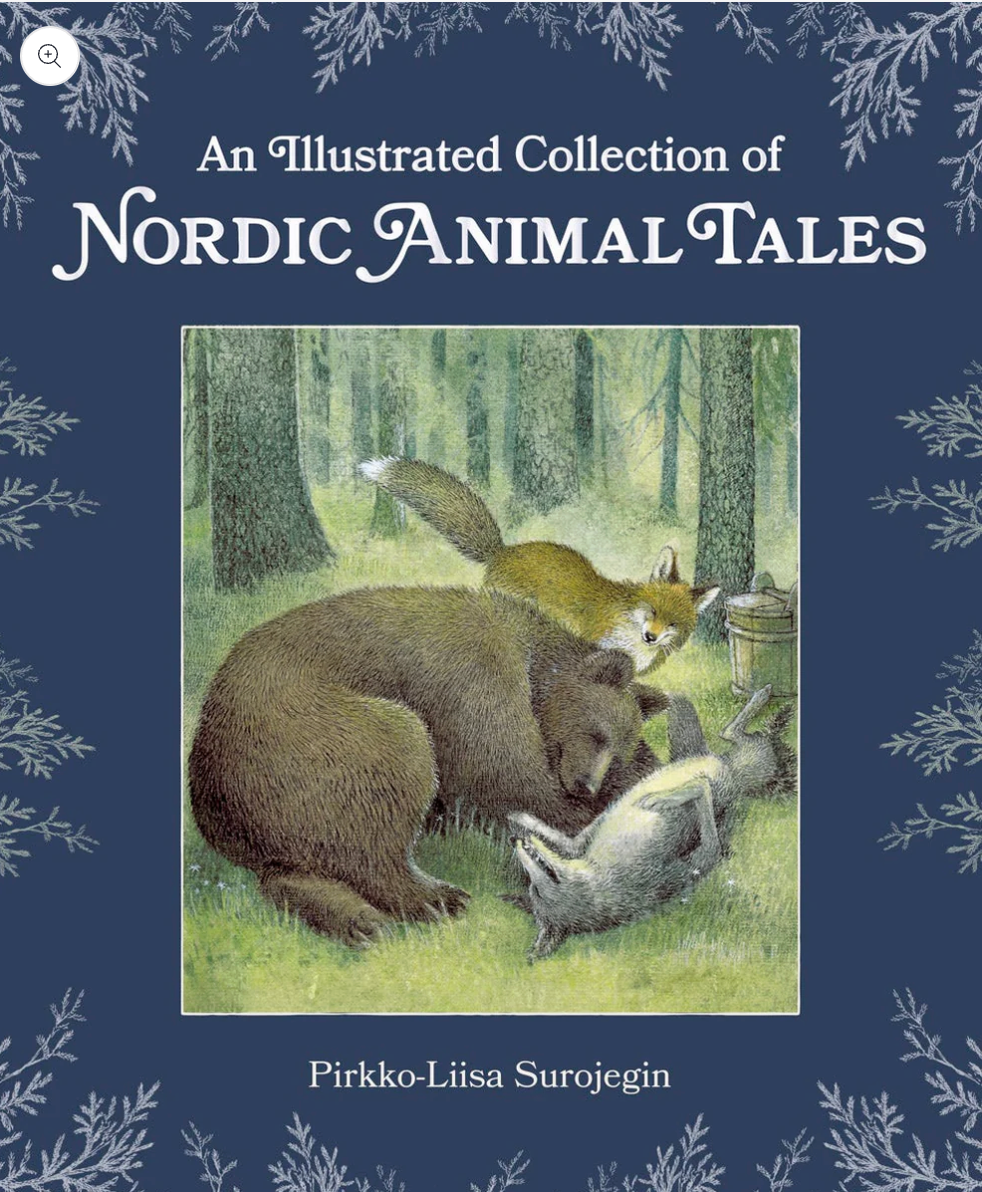 An Illustrated Collection of Nordic Animal Tales Illustrated by Pirkko-Liisa Surojegin by Pirkko-Liisa Surojegin