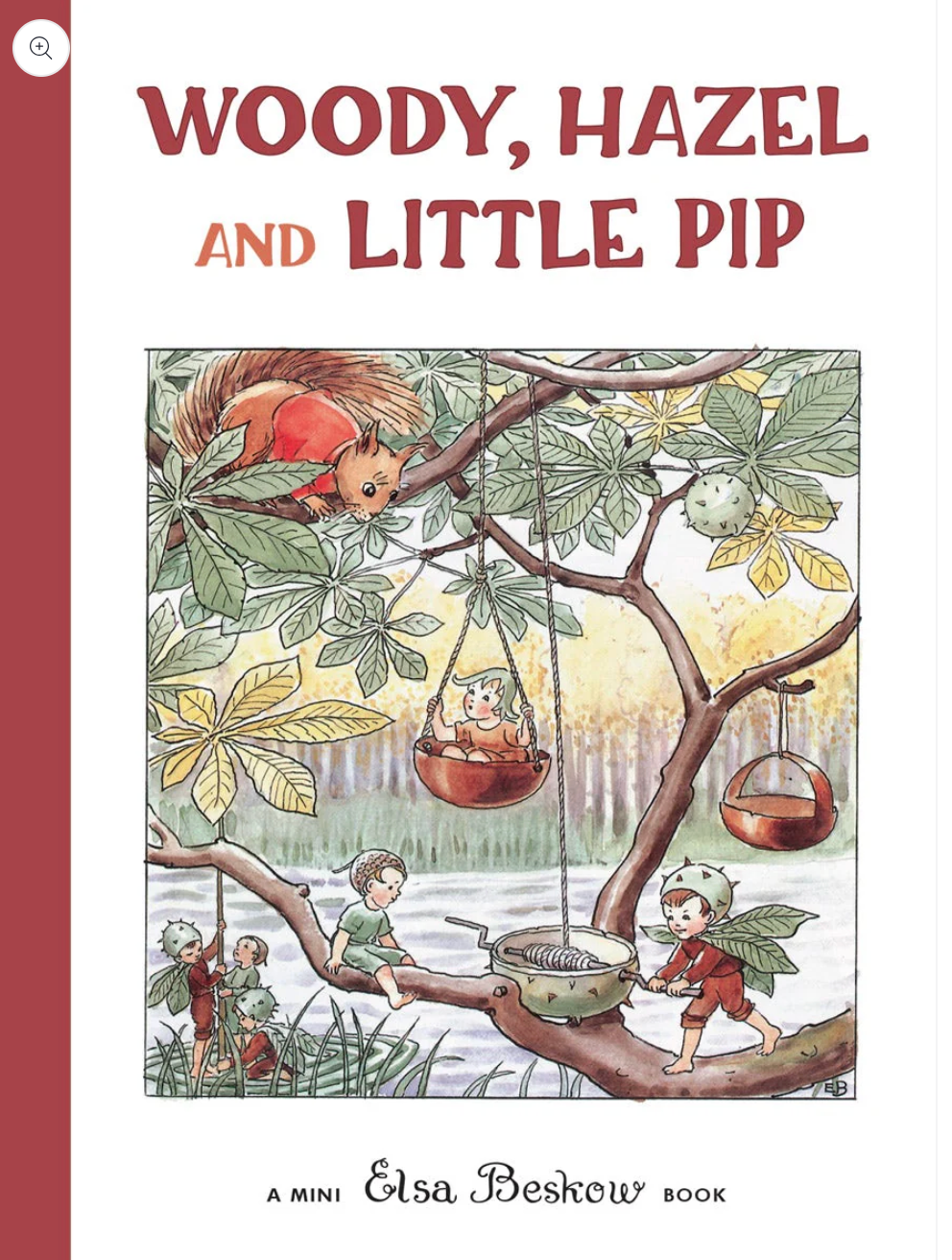 Woody, Hazel and Little Pip Mini Edition by Elsa Beskow