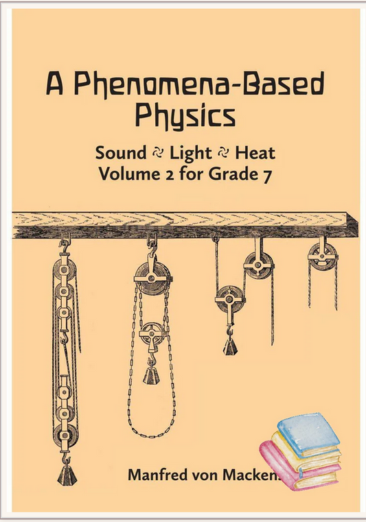 A Phenomena Based Physics Vol 2 Grade 7 Manfred von Mackensen