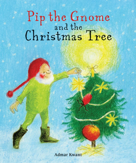 Pip the Gnome and the Christmas Tree by Admar Kwant