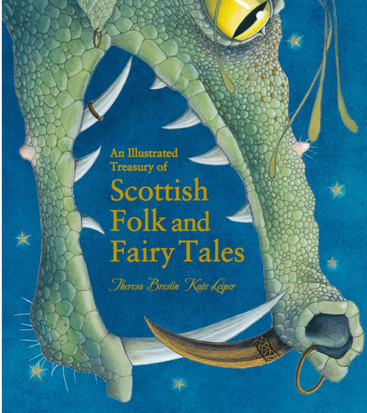 An Illustrated Treasury of Scottish Folk and Fairy Tales by Theresa Breslin Illustrated by Kate Leiper