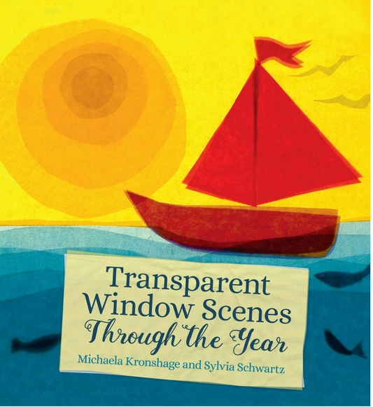 Transparent Window Scenes through the Year by Michaela Kronshage and Sylvia Schwartz Translated by Anna Cardwell