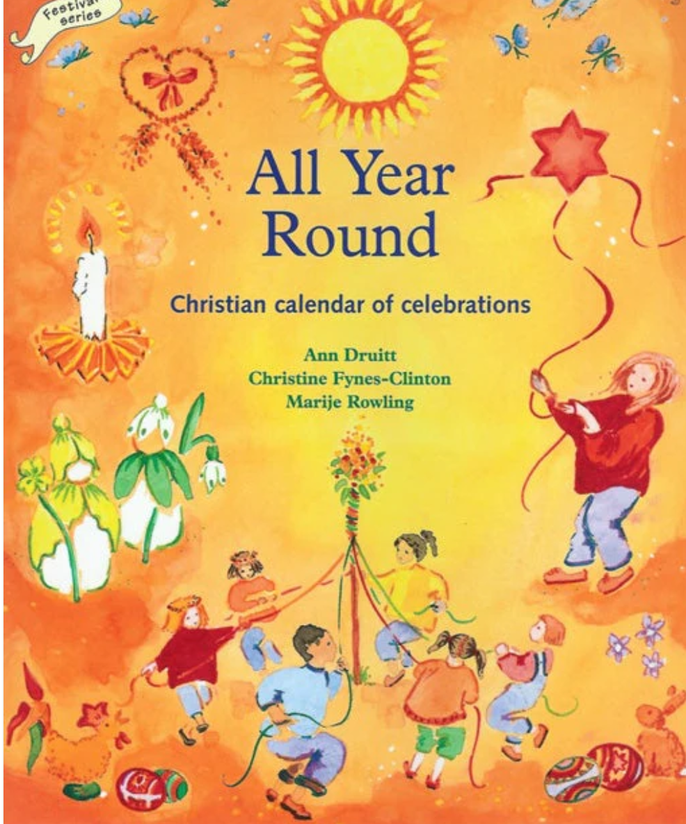 All Year Round Christian Calendar of Celebrations by Ann Druitt, Christine Fynes-Clinton and Marije Rowling