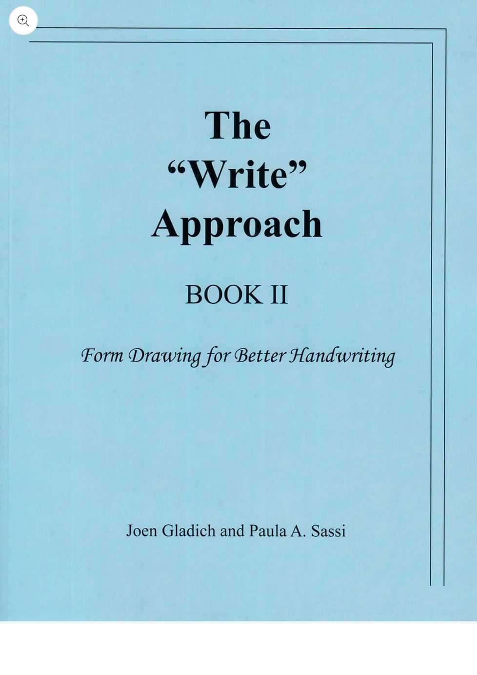 The "Write" Approach Form Drawing for Better Handwriting 2 by Joen Gladich and Paula A. Sassi