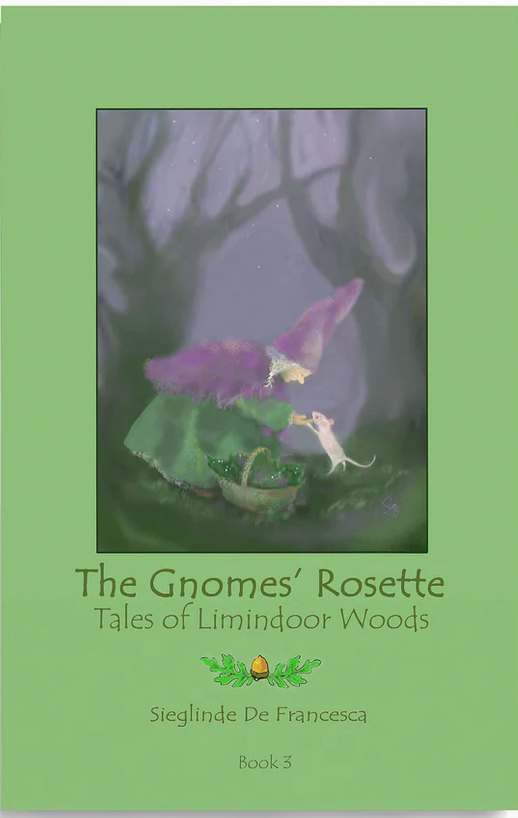 The Gnomes' Rosette: Book 3 - The Tales of Limindoor Woods
