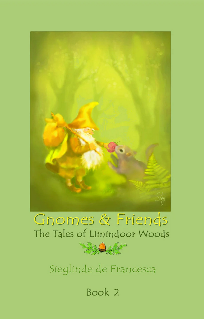 The Tales of Limindoor Woods: Gnomes & Friends Book 2