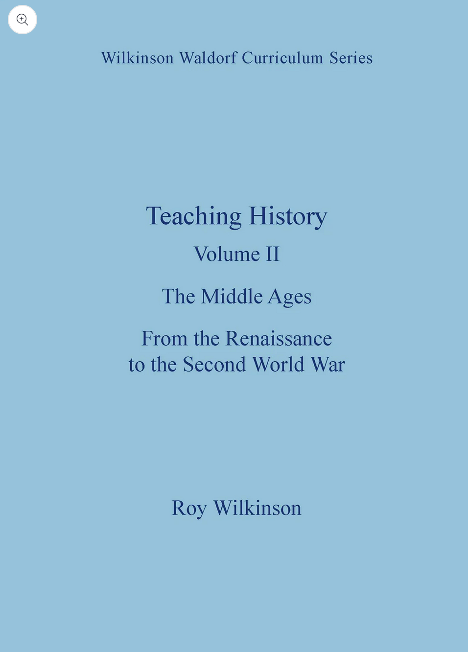 Teaching History Volume 2: The Middle Ages: From the Renaissance to the Second World War by Roy Wilkinson