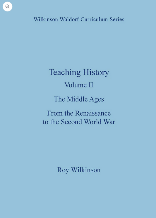 Teaching History Volume 2: The Middle Ages: From the Renaissance to the Second World War by Roy Wilkinson