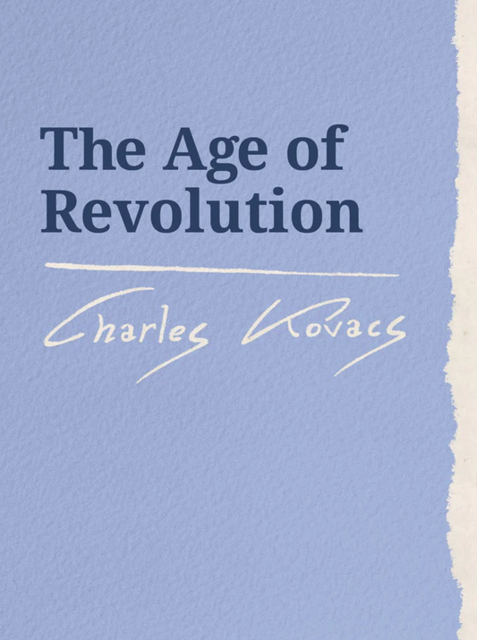 The Age of Revolution by Charles Kovacs