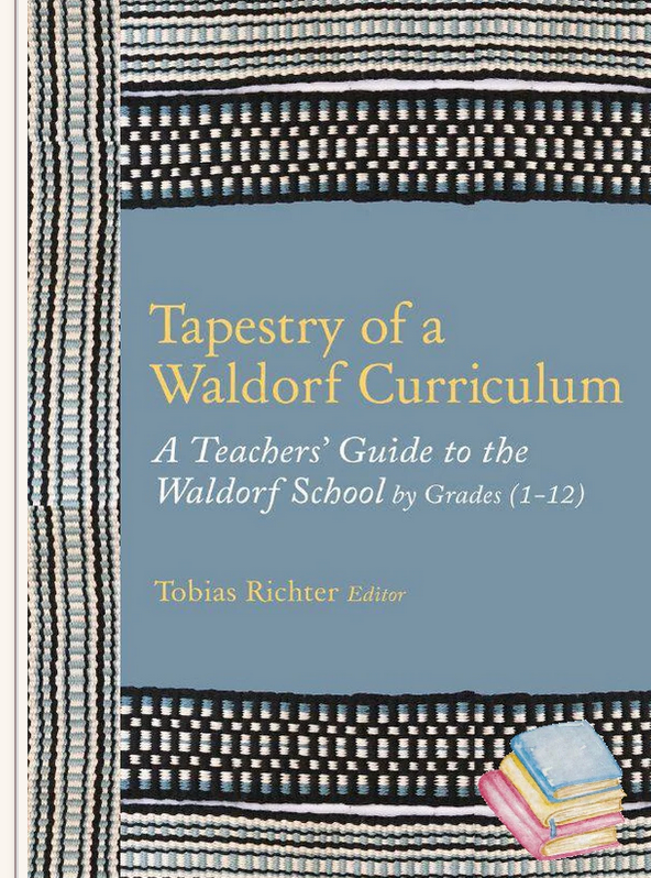 Tapestry of a Waldorf Curriculum by Tobias Richter
