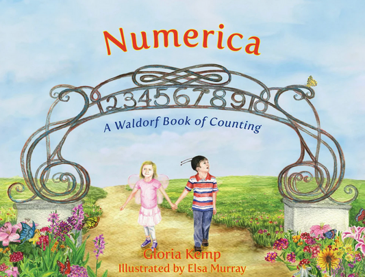 Numerica A Waldorf Book of Counting by Gloria KempIllustrated by Elsa Murray-Lafrenz