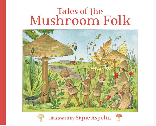 Tales of the Mushroom Folk by Signe AspelinTranslated by Polly Lawson