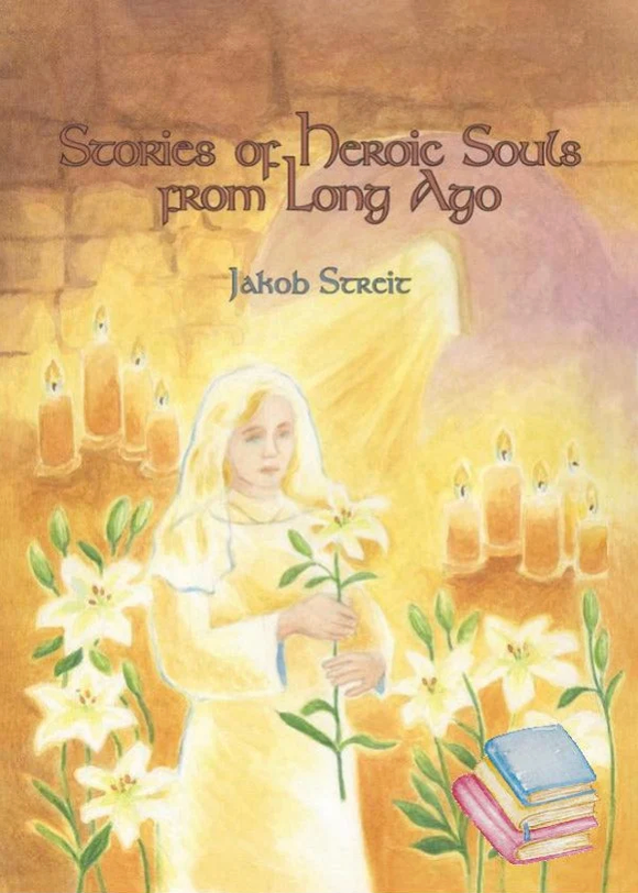 Stories of Heroic Souls from Long Ago, Jakob Streit